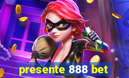 presente 888 bet
